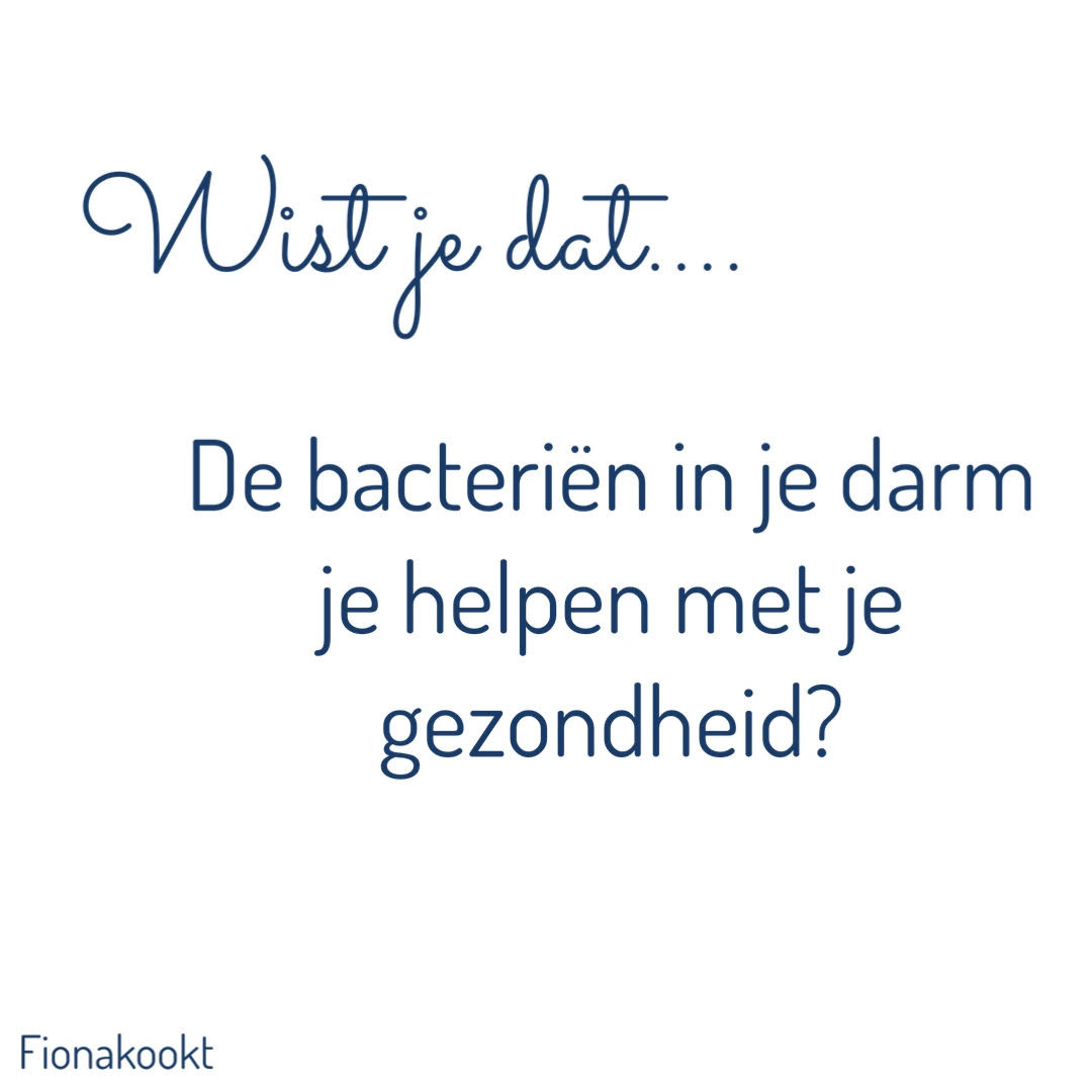 de bacteriƫn in je darm een positief effect kunnen hebben op je gezond?
