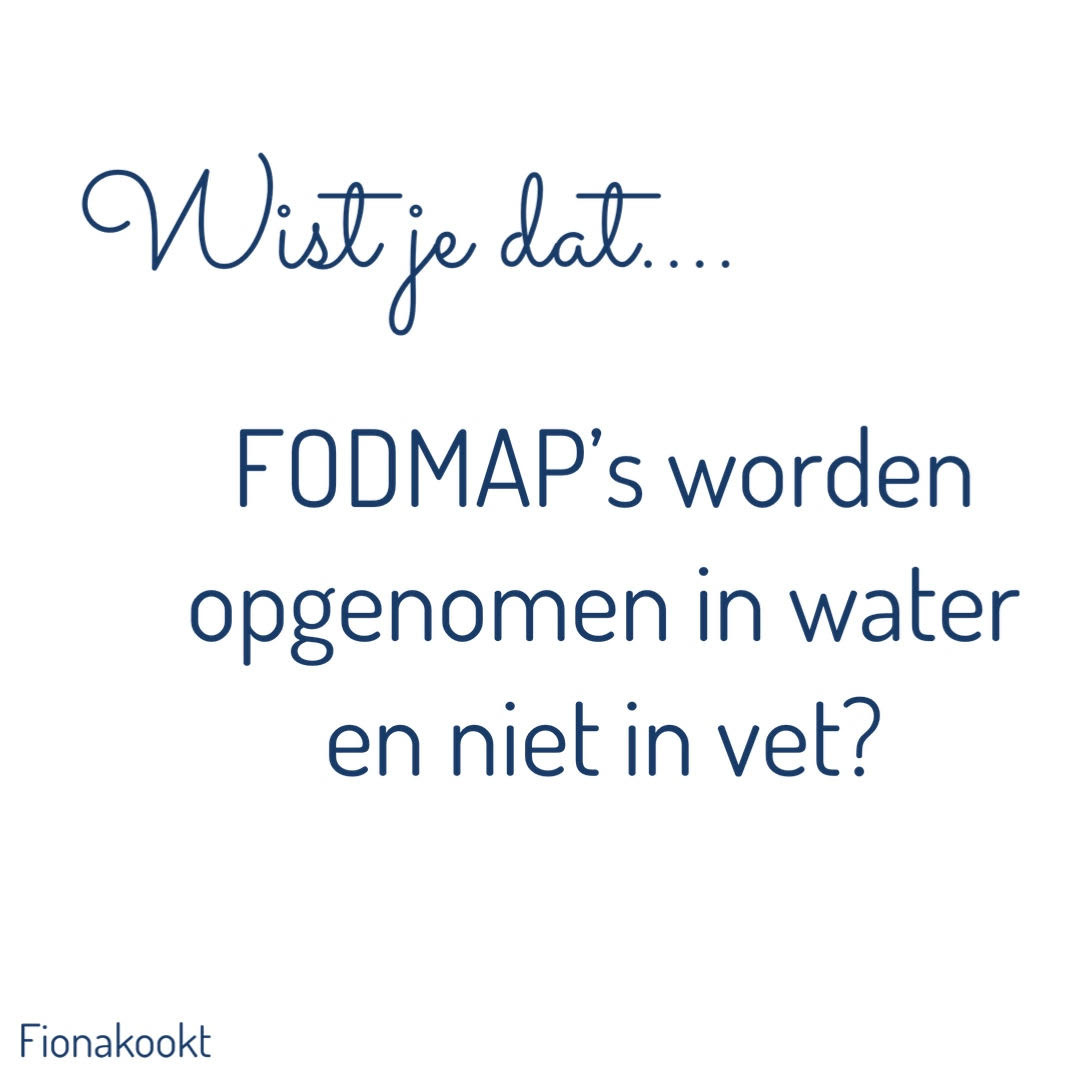 FODMAP's worden opgenomen in water en niet in vet?